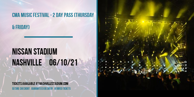 CMA Music Festival - 2 Day Pass (Thursday & Friday) at Nissan Stadium tickets CMA Music Festival - 2 Day Pass (Thursday & Friday) at Nissan Stadium