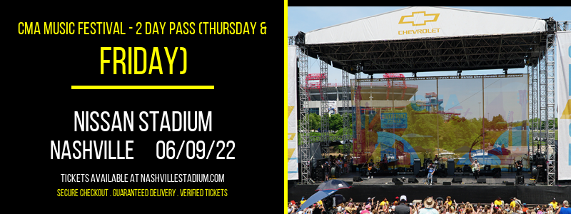 CMA Music Festival - 2 Day Pass (Thursday & Friday) at Nissan Stadium