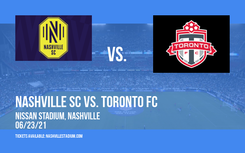 Nashville SC vs. Toronto FC at Nissan Stadium