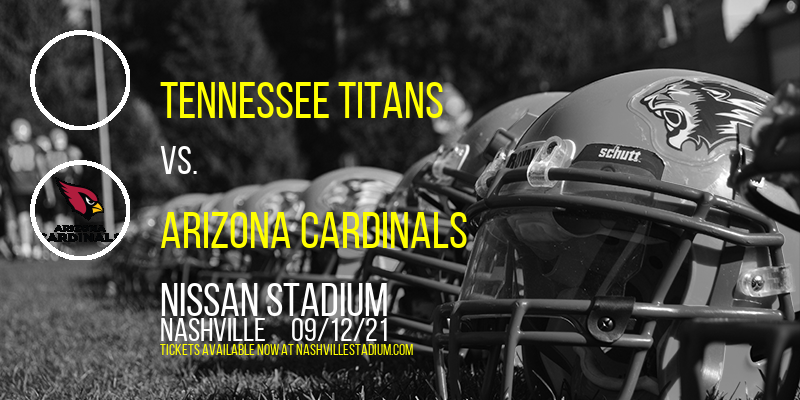 Tennessee Titans vs. Arizona Cardinals at Nissan Stadium tickets Tennessee Titans vs. Arizona Cardinals at Nissan Stadium