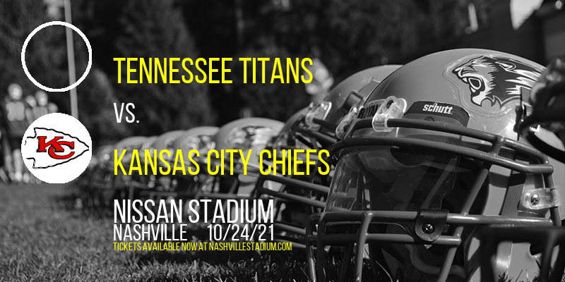 Tennessee Titans vs. Kansas City Chiefs at Nissan Stadium