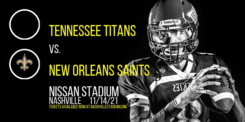 Tennessee Titans vs. New Orleans Saints at Nissan Stadium