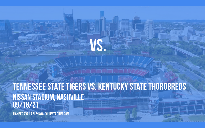 Tennessee State Tigers vs. Kentucky State Thorobreds at Nissan Stadium tickets Tennessee State Tigers vs. Kentucky State Thorobreds at Nissan Stadium
