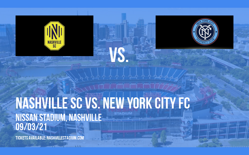 Nashville SC vs. New York City FC at Nissan Stadium