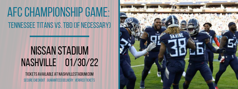 AFC Championship Game: Tennessee Titans vs. TBD (If Necessary) at Nissan Stadium tickets AFC Championship Game: Tennessee Titans vs. TBD (If Necessary) at Nissan Stadium