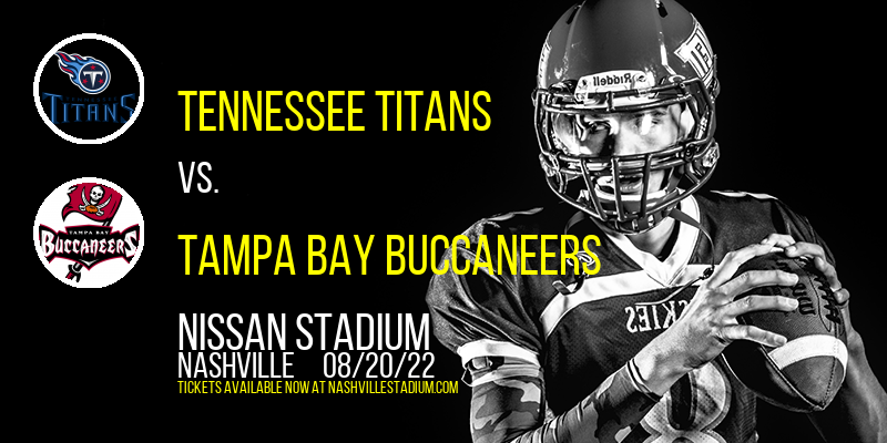 NFL Preseason: Tennessee Titans vs. Tampa Bay Buccaneers at Nissan Stadium