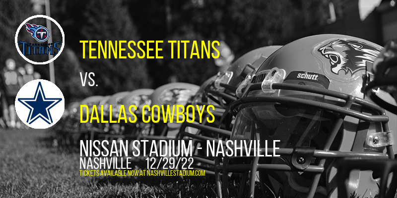Tennessee Titans vs. Dallas Cowboys at Nissan Stadium