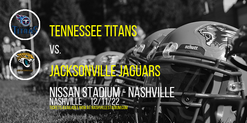 Tennessee Titans vs. Jacksonville Jaguars at Nissan Stadium