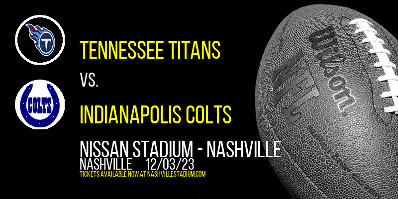 Tennessee Titans vs. Indianapolis Colts at Nissan Stadium