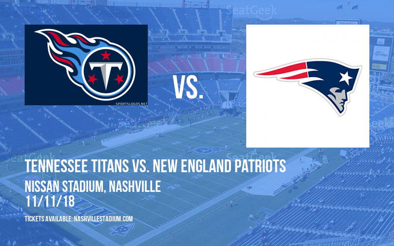 Tennessee Titans vs. New England Patriots at Nissan Stadium tickets Tennessee Titans vs. New England Patriots at Nissan Stadium