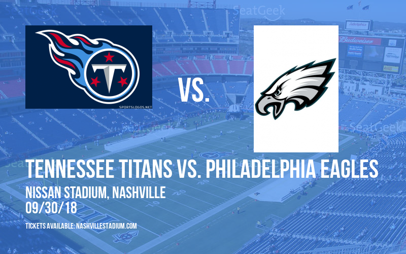 Tennessee Titans vs. Philadelphia Eagles at Nissan Stadium