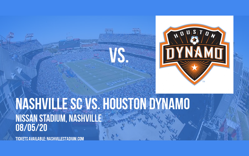 Nashville SC vs. Houston Dynamo at Nissan Stadium
