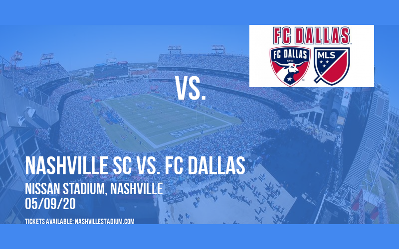 Nashville SC vs. FC Dallas [CANCELLED] at Nissan Stadium