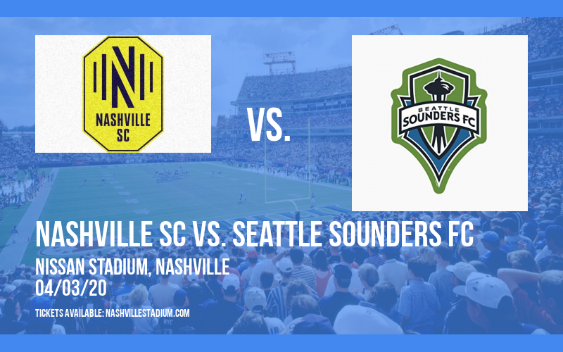 Nashville SC vs. Seattle Sounders FC [CANCELLED] at Nissan Stadium