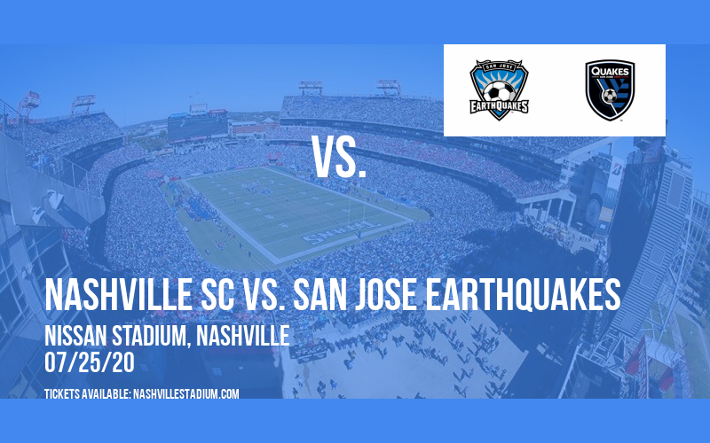 Nashville SC vs. San Jose Earthquakes [CANCELLED] at Nissan Stadium