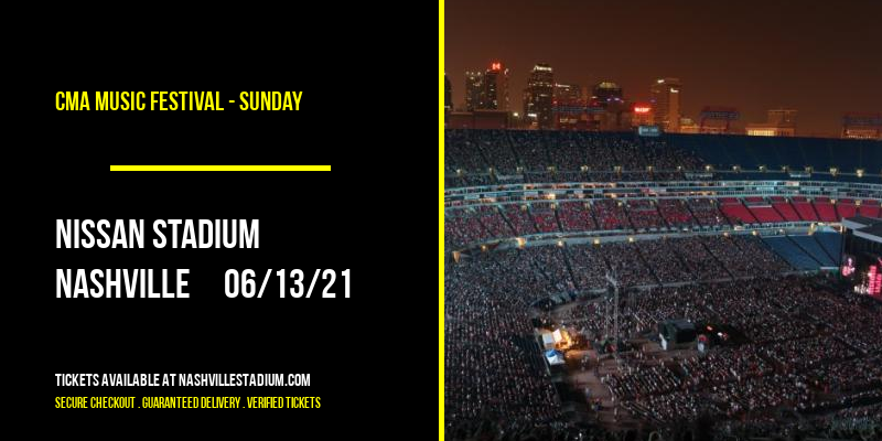 CMA Music Festival - Sunday at Nissan Stadium tickets CMA Music Festival - Sunday at Nissan Stadium