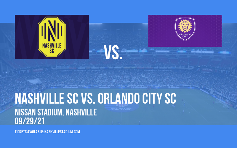 Nashville SC vs. Orlando City SC at Nissan Stadium tickets Nashville SC vs. Orlando City SC at Nissan Stadium