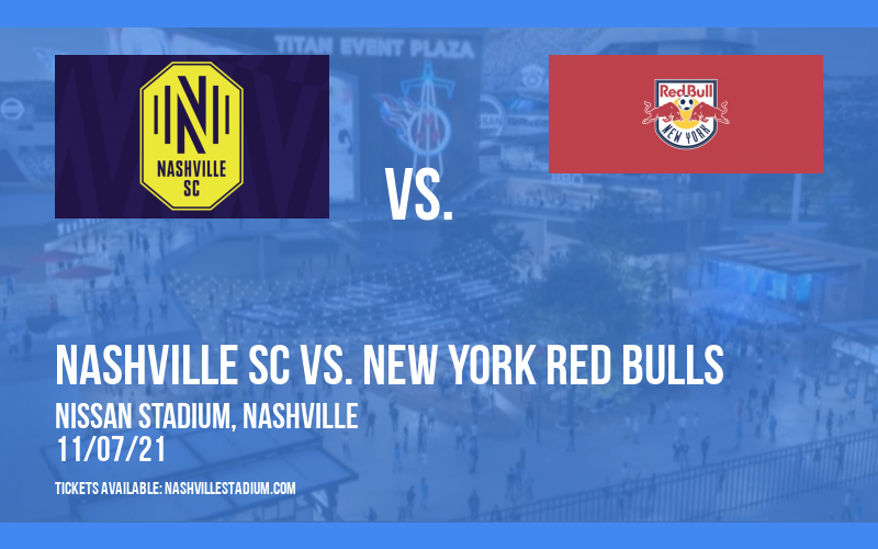 Nashville SC vs. New York Red Bulls at Nissan Stadium