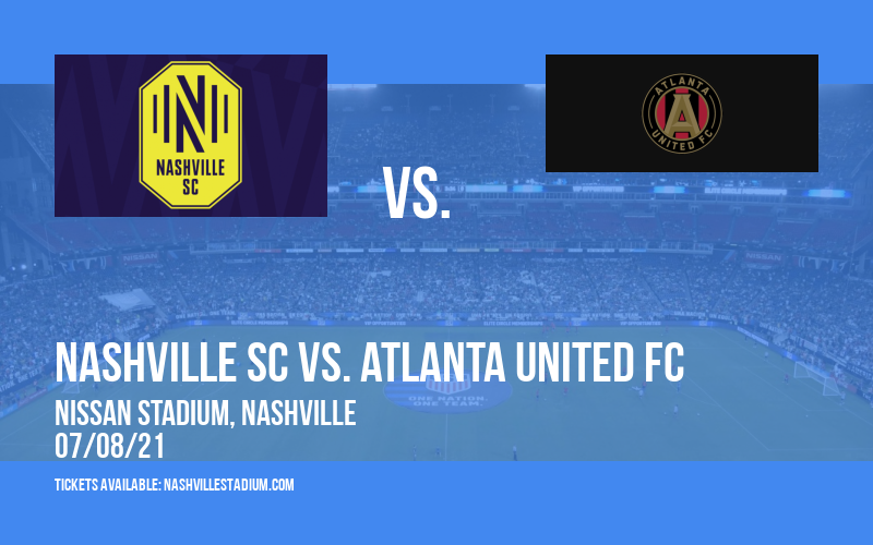 Nashville SC vs. Atlanta United FC at Nissan Stadium tickets Nashville SC vs. Atlanta United FC at Nissan Stadium