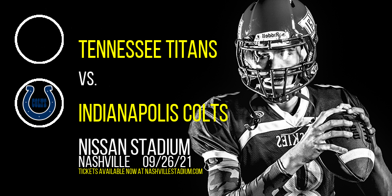 Tennessee Titans vs. Indianapolis Colts at Nissan Stadium tickets Tennessee Titans vs. Indianapolis Colts at Nissan Stadium