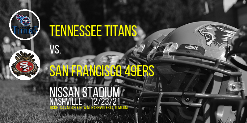Tennessee Titans vs. San Francisco 49ers at Nissan Stadium