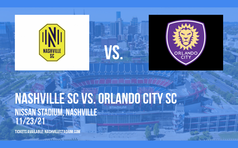 MLS Cup Eastern Conference First Round: Nashville SC vs. Orlando City SC at Nissan Stadium