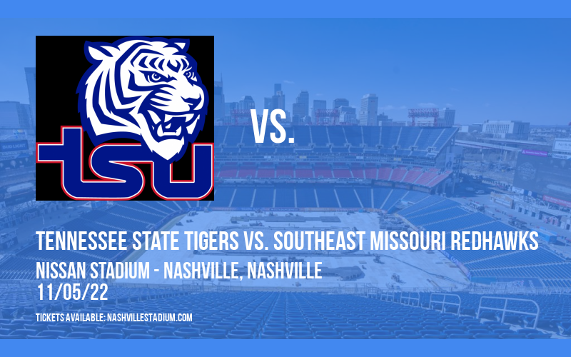 Tennessee State Tigers vs. Southeast Missouri Redhawks at Nissan Stadium tickets Tennessee State Tigers vs. Southeast Missouri Redhawks at Nissan Stadium