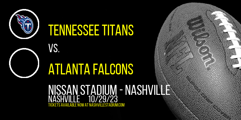 Tennessee Titans vs. Atlanta Falcons at Nissan Stadium tickets Tennessee Titans vs. Atlanta Falcons at Nissan Stadium
