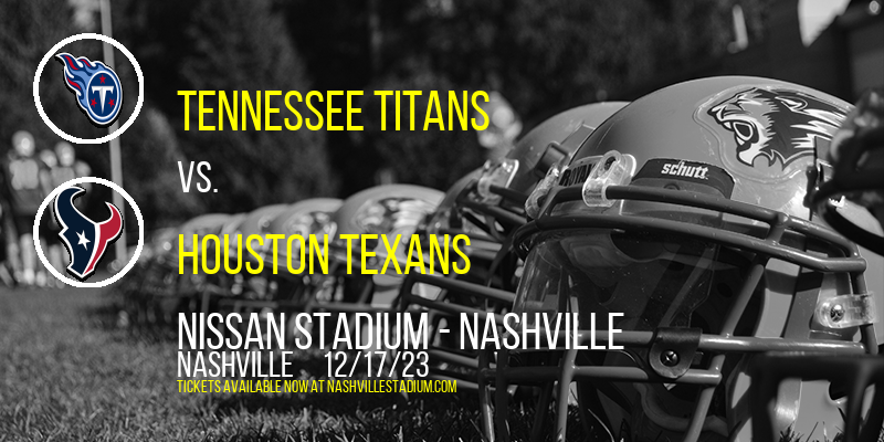 Tennessee Titans vs. Houston Texans at Nissan Stadium